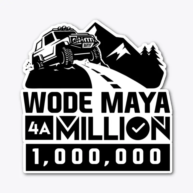 WODE MAYA For A 1 Million